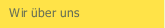 Wir &uuml;ber uns